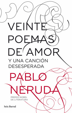 Twenty Love Poems and a Song of Despair by Pablo Neruda (1924) — #5 Latin American literary works we must not fail to read