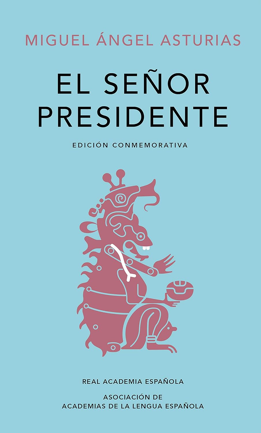 El Señor presidente — #13 Todas las ediciones conmemorativas RAE | Alfaguara